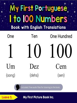 cover image of My First Portuguese 1 to 100 Numbers Book with English Translations